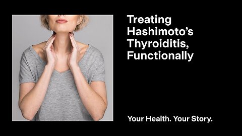 Treating Hashimoto’s Thyroiditis, Functionally