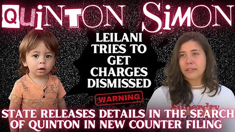 Quinton Simon Case Update: Leilani Simon Files to DISMISS CHARGES | State FIGHTS BACK In New Filing