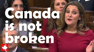 "Canada isn't and has never been BROKEN" - Freeland brags Liberal plan is working