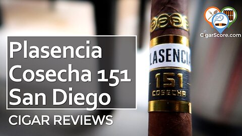 Is the COSECHA 151 Another WINNER from Plasencia? - CIGAR REVIEWS by CigarScore