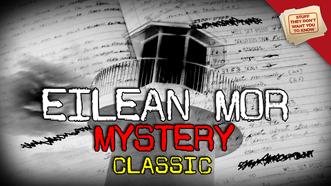 Stuff They Don't Want You to Know: The Eilean Mor Mystery - CLASSIC