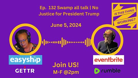 Ep. 132 Swamp all talk | No Justice for President Trump