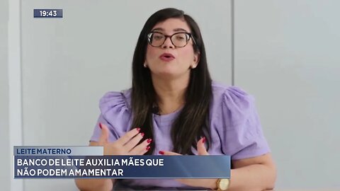 Leite Materno: Banco de Leite Auxilia Mães que não Podem Amamentar.