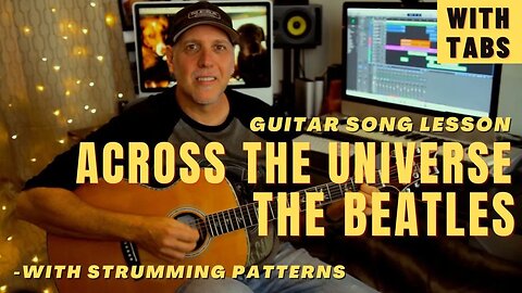 Beatles Across The Universe Guitar Song Lesson w/ Tabs & Strum Patterns