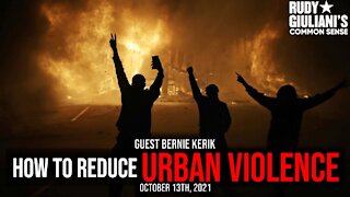 How to Reduce Urban Violence | Guest Bernie Kerik | October 13th, 2021 | Ep. 178