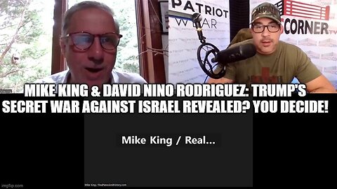 Mike King & David Rodriguez: Trump's Secret War Against Israel Revealed? You Decide!