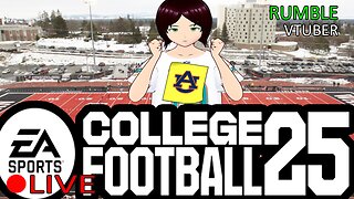 (VTUBER) - Reaching Auburn Championships? - COLLEGE FOOTBALL 25 - RUMBLE