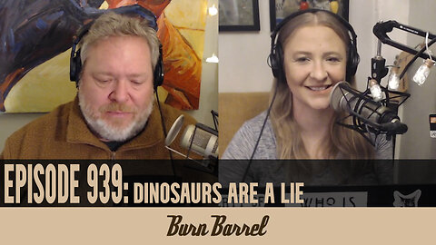 EPISODE 939: Dinosaurs are a Lie