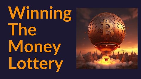 Winning The Money Lottery (Bitcoin)