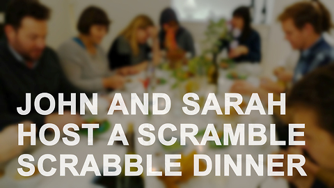S2 Ep22: John and Sarah Host a Scramble Scrabble Dinner