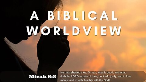 A Biblical Worldview | Pastor Bickel | Bethel Baptist Fellowship [SERMON]