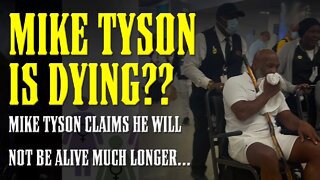 BREAKING!! Wheelchair Bound Mike Tyson Says He is Dying Soon!!