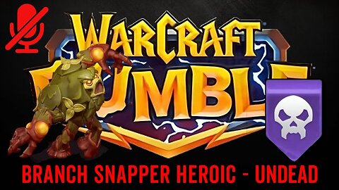WarCraft Rumble - Branch Snapper Heroic - Undead