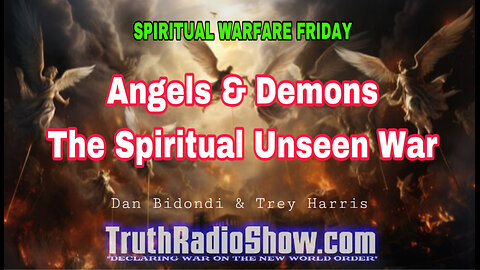 Angels & Demons The Spiritual Unseen War - Spiritual Warfare Friday