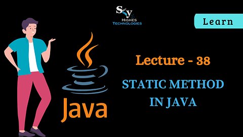 #38 Static Method in JAVA | Skyhighes | Lecture 38