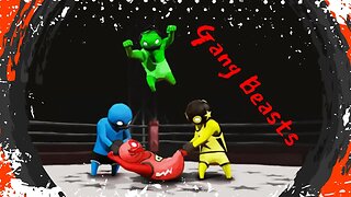 Lets Get Ready To Rumble!!!! In GANG BEASTS!!!!!