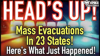 ALERT! Mass Evacuations in 23 States!! Here’s What Just Happened! (