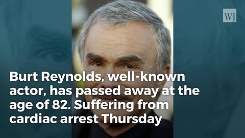 Breaking: Actor Burt Reynolds Dead at Age 82