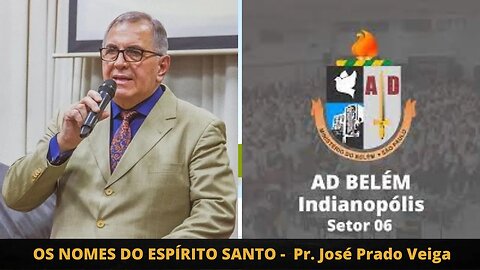 OS NOMES DO ESPÍRITO SANTO POR JOSÉ PRADO VEIGA | AD BELÉM, INDIANÓPOLIS, SÃO PAULO, SP