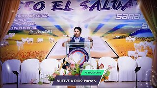 VUELVE A DIOS: Parte 5 - EVANGELISTA EDGAR CRUZ