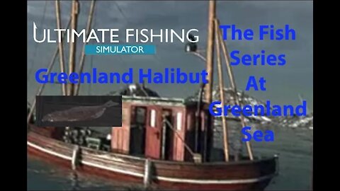 Ultimate Fishing Simulator: The Fish - Greenland Sea - Greenland Halibut - [00083]