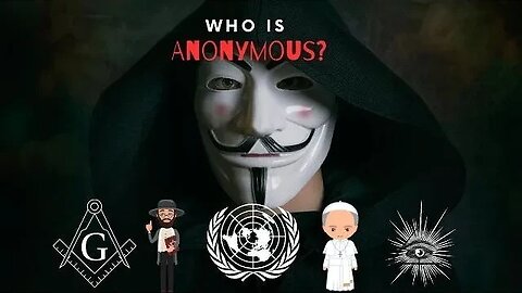 Who is Anonymous? Exposed and Explained - Masonic Internet Dark Web - Censored