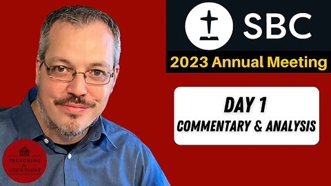 Day 1: Commentary and Analysis | SBC 2023 Annual Meeting Livestream