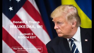 Donald J. Trump Rally in Waukesha, WI - 8/5/2022