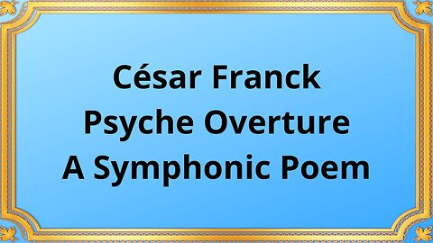 César Franck Psyche Overture, A Symphonic Poem (1951)