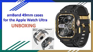 amBand 49mm cases for the Apple Watch Ultra 2/1 Unboxing