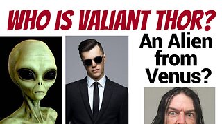 Valiant Thor? An alien from Venus? WTF?