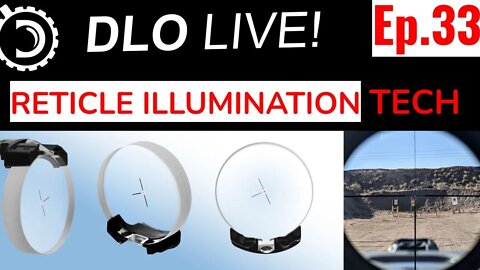 DLO Live! Ep.33 Reticle Illumination