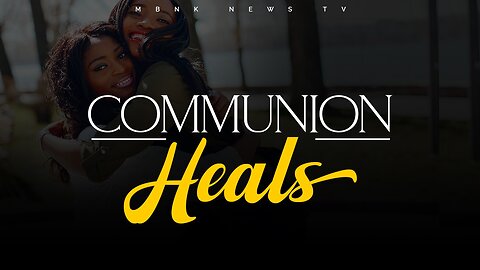 Communion Heals