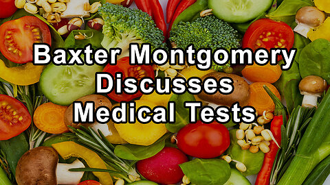 Cardiologist Dr. Baxter D. Montgomery Discusses Which Medical Tests To Take, Magnesium Deficiencies