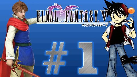 Final Fantasy V - Parte 1 - Fantasia Medieval Starter Pack!