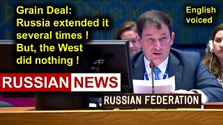 Russia extended the Grain Deal several times! But, the West did nothing! Ukraine, UN