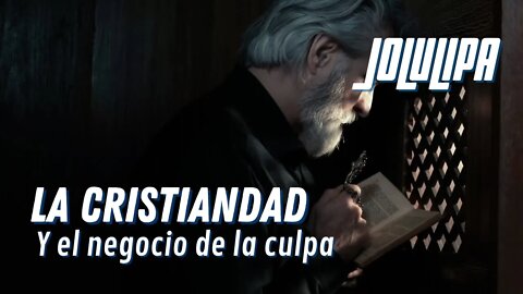 La cristiandad y su negocio de culpa.