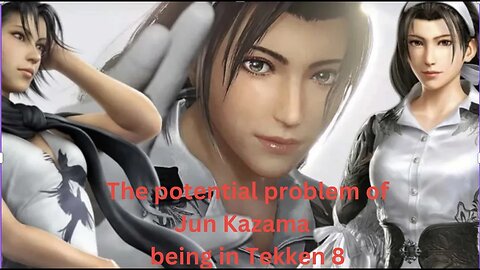 The Potential Story Problem with Jun Kazama in Tekken 8