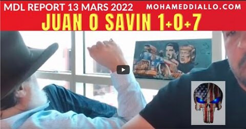 PARTIE3 MDLREPORT 13 MARS 2022- LE MYSTÉRIEUX 1+0+7 JUAN O SAVIN