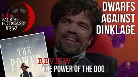 Dwarfs Against Dinklage | The Power Of The Dog Review | RMPodcast Episode 358