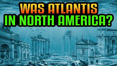Was Atlantis In North America?