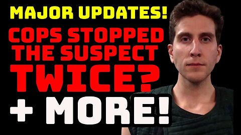 UPDATES! Idaho Four Murders Suspect STOPPED TWICE By Police + MORE News!