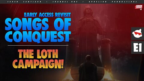[1] Starting The NEW LOTH CAMPAIGN In The NEW SONGS OF CONQUEST UPDATE (Early Access)