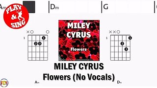 MILEY CYRUS Flowers FCN GUITAR CHORDS & LYRICS NO VOCALS