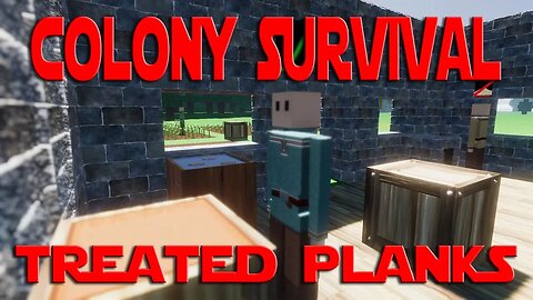 Colony Survival ep 3 - Treated Planks For Everyone.