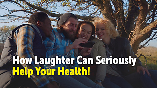 How Laughter Can Seriously Help Your Health!