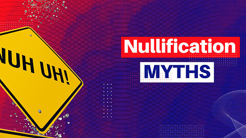 Top Myths about Nullification