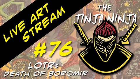 The Jinja Ninja Live Art Stream #76 LOTR: The Death of Boromir
