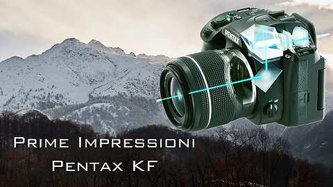 Pentax KF, prime impressioni - in italiano