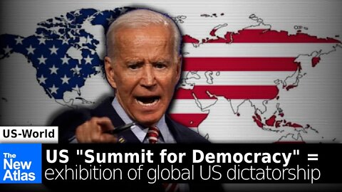 US "Summit for Democracy" is a Demonstration of America's Global Dictatorship